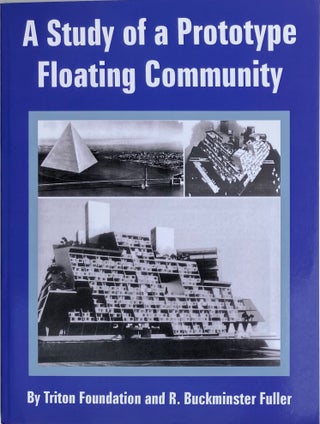 Item #014433 A Sudy of a Prototype Floating Community. BUCKMINSTER FULLER, TRITOON FOUNDATION