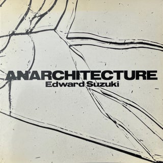 Item #014435 Anarchitecture. EDWARD SUZUKI