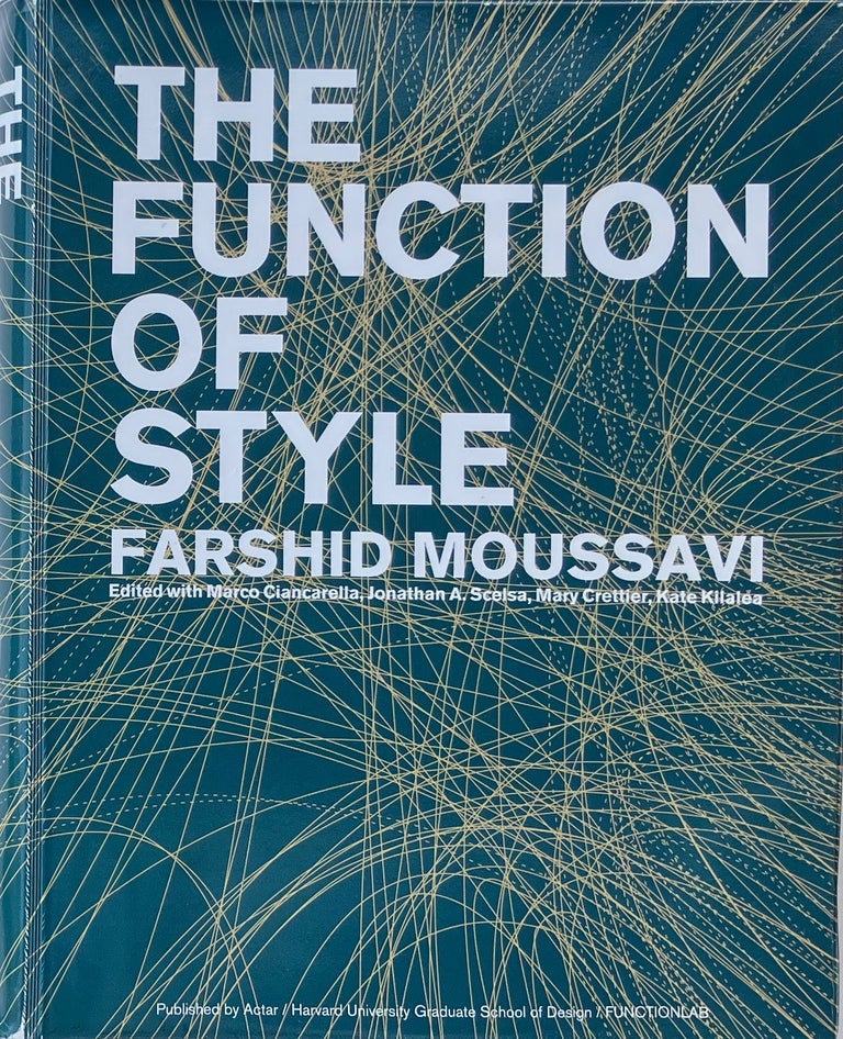 Item #014438 The Function of Style. FARSHID MOUSSAVI.