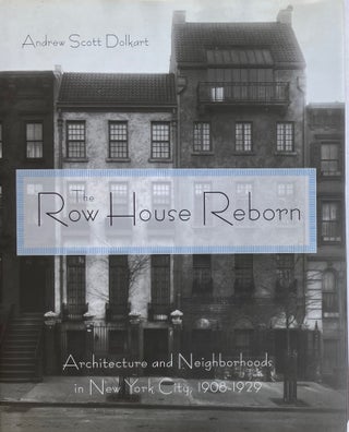 Item #014439 The Row House Reborn: Architecture and Neighborhoods in New york City, 1908-1929....