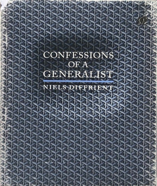 Item #014527 Confessions of a Generalist. NIELS DIFFRIENT.