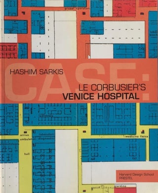 Item #014530 Case: Le Corbusier's Venice Hospital and the Mat Building Revival. HASHIM SARKIS