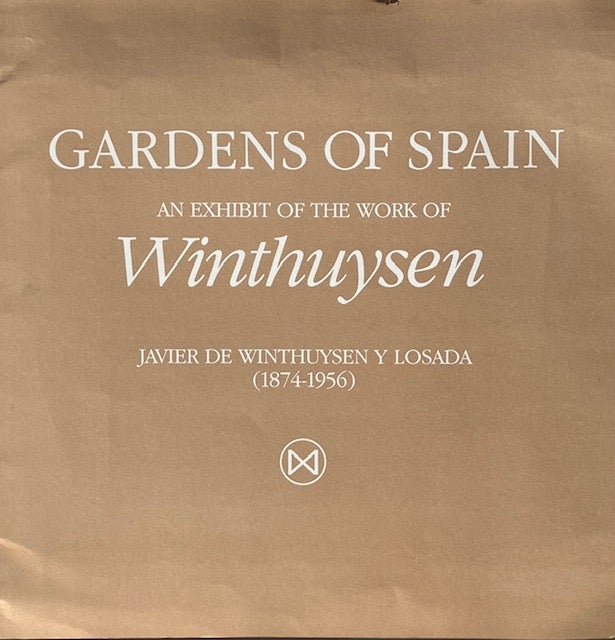 Item #014531 Gardens of Spain: An Exhibit of the Work of Javier de Winthuysen y Losada (1874-1956). BEATRIZ DE WINTHUYSEN COFFIN, MARIA JOSEPHY SCHOOLMAN.