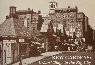 Item #014567 Kew Gardens: Urban Village in the Big City: An Architectural History. BARRY LEWIS
