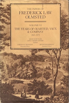 Item #014577 The Papers of Frederick Law Olmsted Volume VI: The Years of Olmsted, Vaux & Company...
