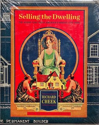 Item #014581 Selling the Dwelling: The Books That Built America's Houses 1775-2000. RICHARD CHEEK