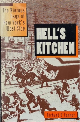 Item #014597 Hell's Kitchen. RICHARD O'CONNOR