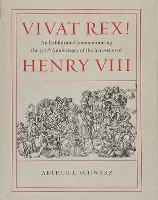 Item #014654 Vivat Rex! An Exhibition Commemorating the 500th Anniversary of the Accession of...