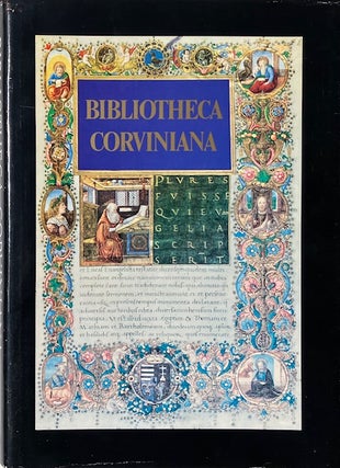 Item #014660 Bibliotheca Corviniana: The Library of King Matthias Corvinus of Hungary. CSABA CSAPODI