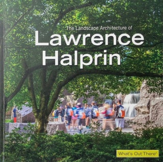 Item #014683 The Landscape Architecture of Lawrence Halprin. CULTURAL LANDSCAPE FOUNDATION