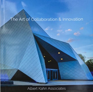 Item #014689 The Art of Collaboration & Innovation. ALBERT KAHN ASSOCIATES