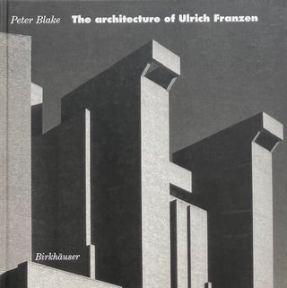 Item #014709 The Architecture of Ulrich Franzen: Selected Works. PETER BLAKE