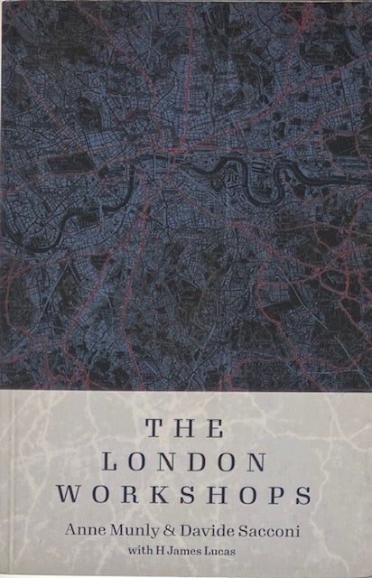 Item #014719 London Workshops: Design Frameworks for a Global City. ANNE MUNLY, DAVID SACCONI.