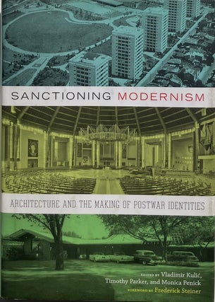 Item #014738 Sanctioning Modernism: Architecture and the Making of Postwar Identities. VLADIMIR...