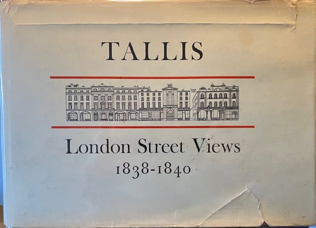 Item #014742 John Tallis's London Street Views 1838-1840: Together with the Revised and Enlarged Views of 1847. JOHN TALLIS, Ed. PETER JACKSON.
