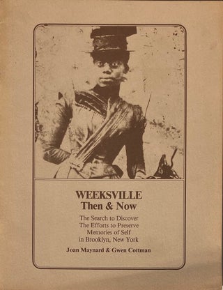 Weeksville Then & Now: The Search to Discover the Efforts to Preserve Memories of Self in...