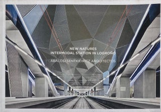 Item #014772 New Natures: Intermodal Station in Logrono. ABALOS + SENTKIEWICZ