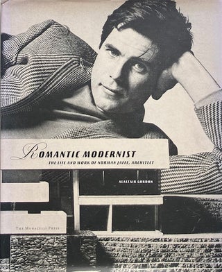 Item #014786 Romantic Modernist: The Life and Work of Norman Jaffe, Architect. ALASTAIR GORDON