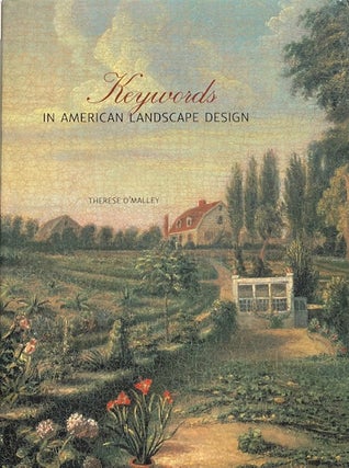 Item #014805 Keywords in American Landscape Design. THERESE O'MALLEY
