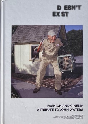 Item #014807 Doesn't Exist Fashion and Cinema: A Tribute to John Waters. ALEX BABBONI