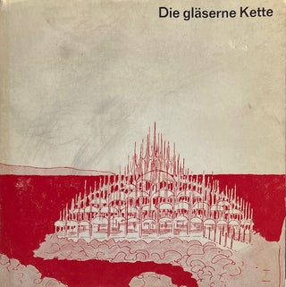 Item #014809 Die glaeserne kette visionaere Architekturen aus dem Kreis um Bruno Taut 1919-1920....
