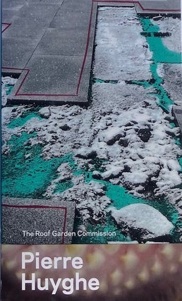 Item #014855 Pierre Huyghe: The Roof Garden Commission. IAN ALTEVEER