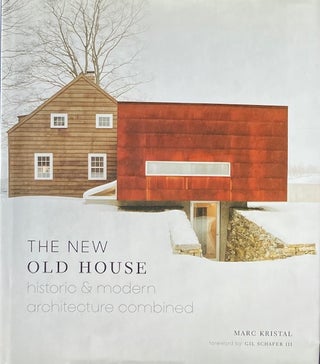 Item #014896 The New Old House: Historic & Modern Architecture Combined. MARC KRISTAL