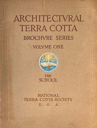 Item #014931 Architectural Terra Cotta Brochure Series Volume One: The School. Architectural...