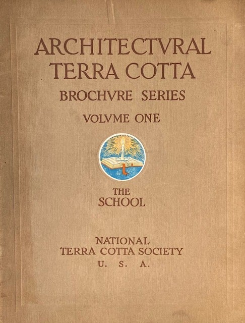 Item #014931 Architectural Terra Cotta Brochure Series Volume One: The School. Architectural Terra Cotta Society.