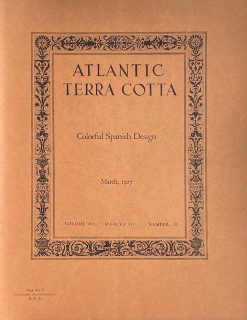 Item #014933 Atlantic Terra Cotta: Printed Monthly for Architects March, 1927. Colorful Spanish Design / Modeled Detail and Color. Atlantic Terra Cotta Co.