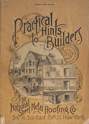 Item #014936 Practical Hints to Builders And Those Contemplating Building. NATIONAL SHEET METAL...
