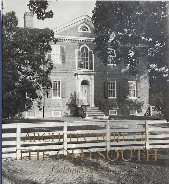 Item #014942 Architecture of the Old South: Colonial & Federal. MILLS LANE.