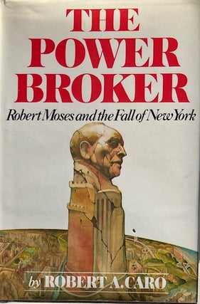 Item #014952 The Power Broker: Robert Moses and the Fall of New York. ROBERT A. CARO