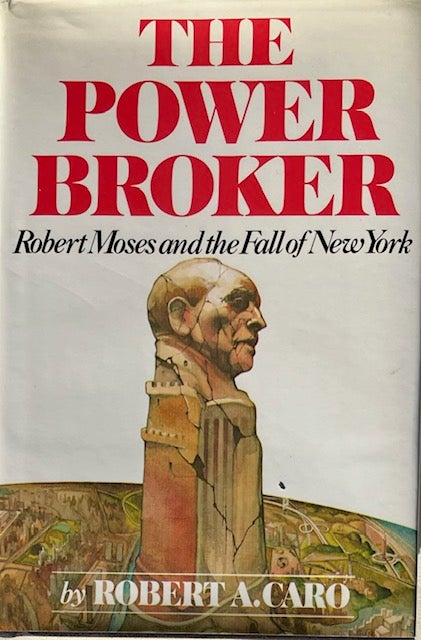 Item #014952 The Power Broker: Robert Moses and the Fall of New York. ROBERT A. CARO.