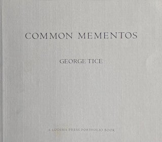 Item #014953 Common Mementos. GEORGE TICE