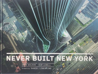 Item #014958 Never Built New York. GREG GOLDIN, SAM LUBELL