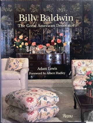 Item #014996 Billy Baldwin: The Great American Decorator. ADAM LEWIS