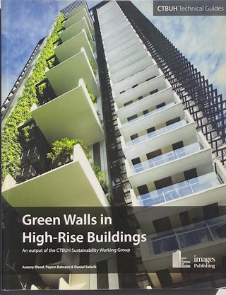 Item #015003 Green Walls in High-Rise Buildings: An Output of the CTBUH Sustainability Working...