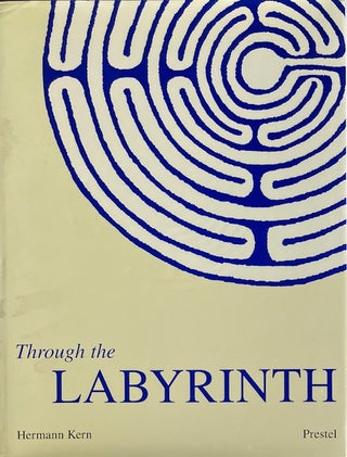 Item #015021 Through the Labyrinth: Designs and Meanings Over 5,000 Years. HERMANN KERN