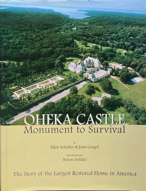 Item #015022 Oheka Castle: Monument to Survival. ELLEN SCHAFFER, JOAN CERGOL.
