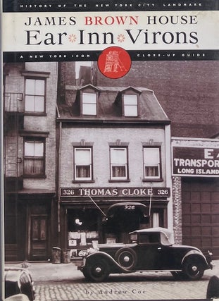 Item #015023 James Brown House Ear Inn Virons: History of the New York City Landmark and...