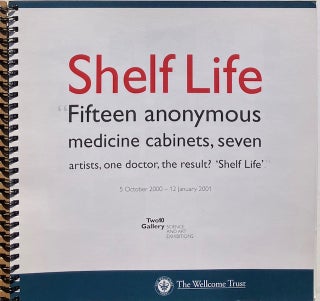 Item #015048 Shelf Life: Fifteen Anonymous Medicine Cabinets, Sevebn Artists, One Doctor. DENNA...
