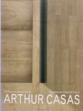 Item #015080 Sao Paulo and the Architecture of Arthur Casas. JOAO CARRASCOSA