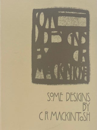 Item #015110 Some Designs By C. R. Mackintosh. DENNIS CROMPTON, edits
