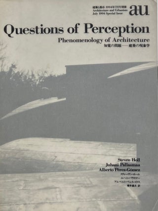 Questions of Perception: Phenomenology of Architecture. STEVEN HOLL, JUHANI PALLASMAA.