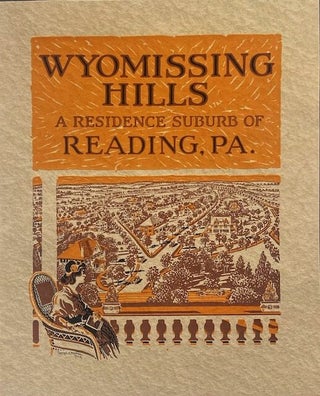 Item #015342 A Booklet Descriptive of Wyomissing Hills: A Residence Suburb of Reading,...