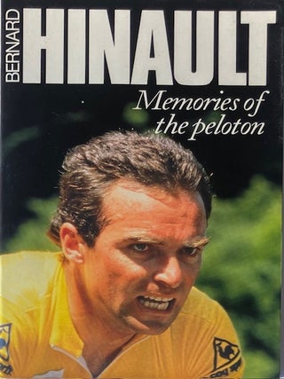 Item #015375 Memories of the Peloton. BERNARD HINAULT