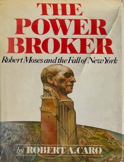 Item #015562 The Power Broker: Robert Moses and the Fall of New York. Robert A. Caro.
