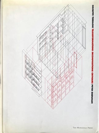 Giuseppe Terragni: Transformations Decompositions Critiques. PETER EISENMAN.