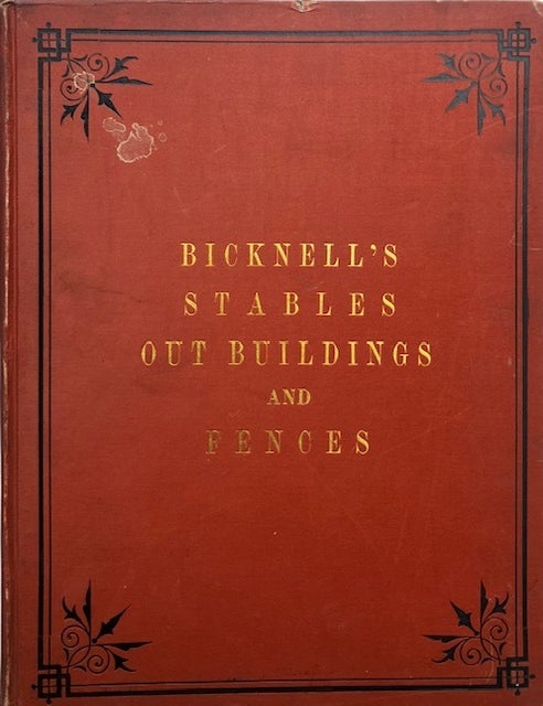 Item #015671 Bicknell&rsquo;s Stables, Out Buildings, Fences and Miscellaneous Details. Containing. A. J. BICKNELL.